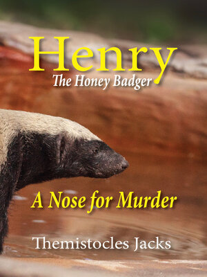 cover image of Henry – the HoneyBadger a Nose for Murder
